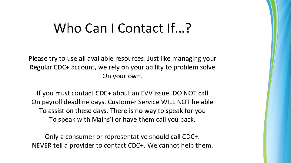 Who Can I Contact If…? Please try to use all available resources. Just like