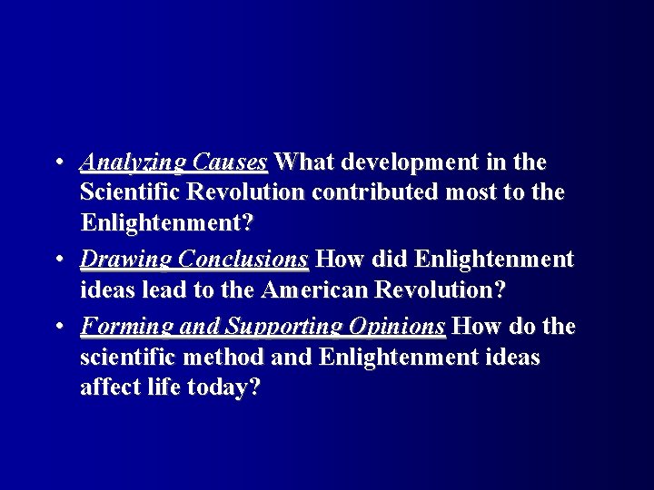  • Analyzing Causes What development in the Scientific Revolution contributed most to the