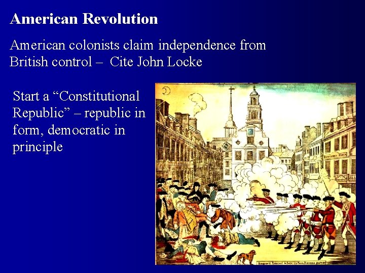 American Revolution American colonists claim independence from British control – Cite John Locke Start