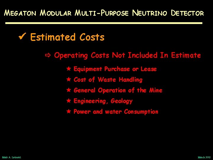 MEGATON MODULAR MULTI-PURPOSE NEUTRINO DETECTOR Estimated Costs Operating Costs Not Included In Estimate Equipment