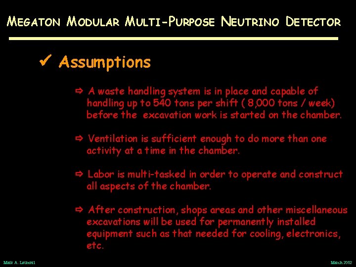 MEGATON MODULAR MULTI-PURPOSE NEUTRINO DETECTOR Assumptions A waste handling system is in place and