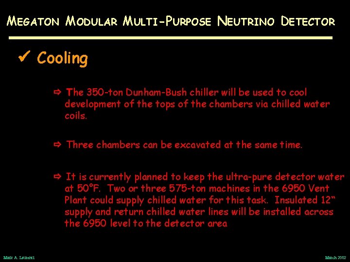 MEGATON MODULAR MULTI-PURPOSE NEUTRINO DETECTOR Cooling The 350 -ton Dunham-Bush chiller will be used
