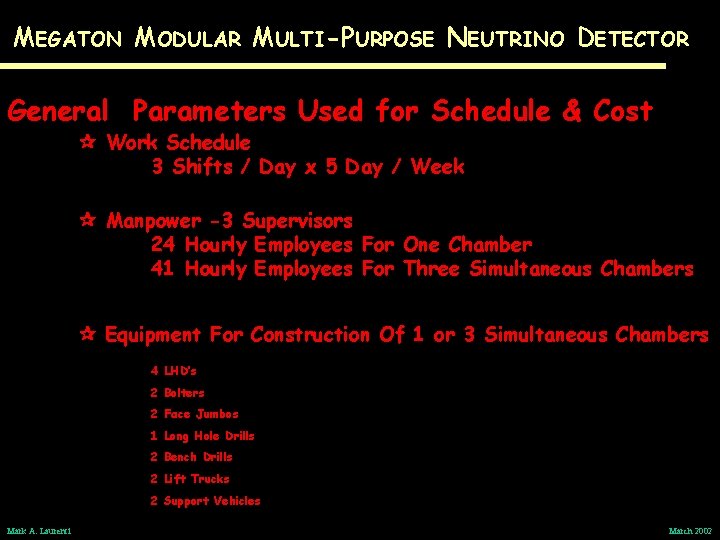 MEGATON MODULAR MULTI-PURPOSE NEUTRINO DETECTOR General Parameters Used for Schedule & Cost Work Schedule