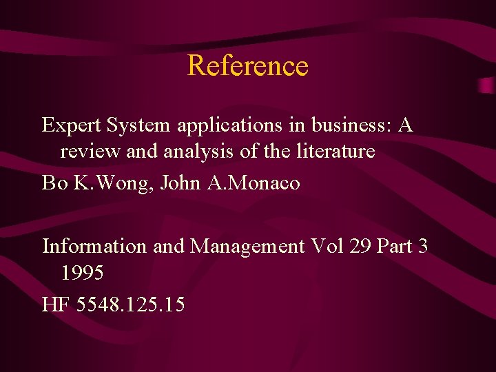 Reference Expert System applications in business: A review and analysis of the literature Bo