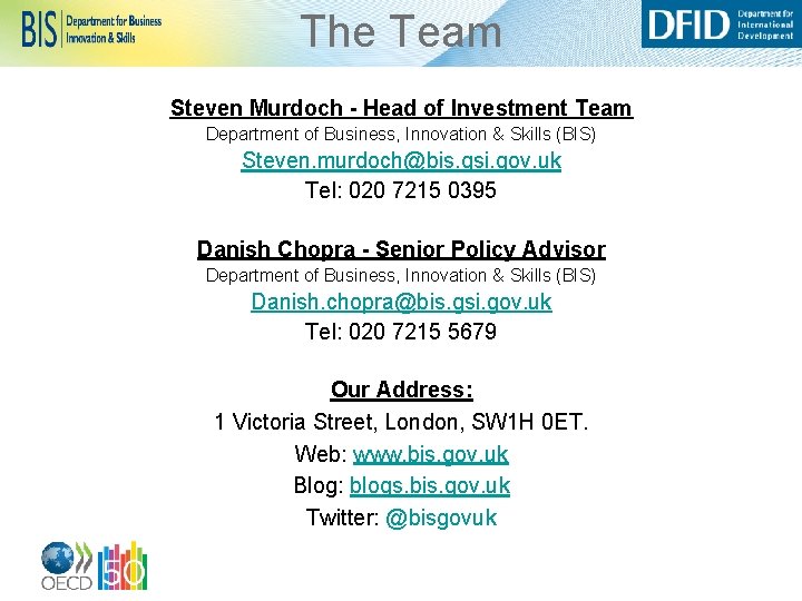 The Team Steven Murdoch - Head of Investment Team Department of Business, Innovation &