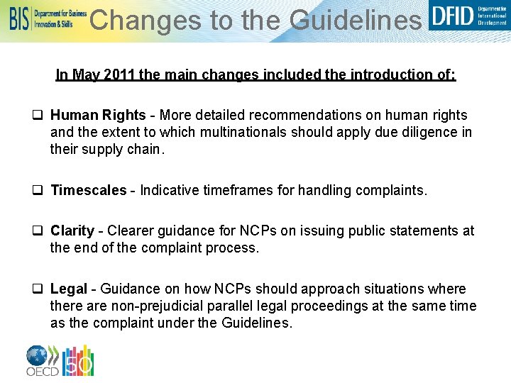 Changes to the Guidelines In May 2011 the main changes included the introduction of: