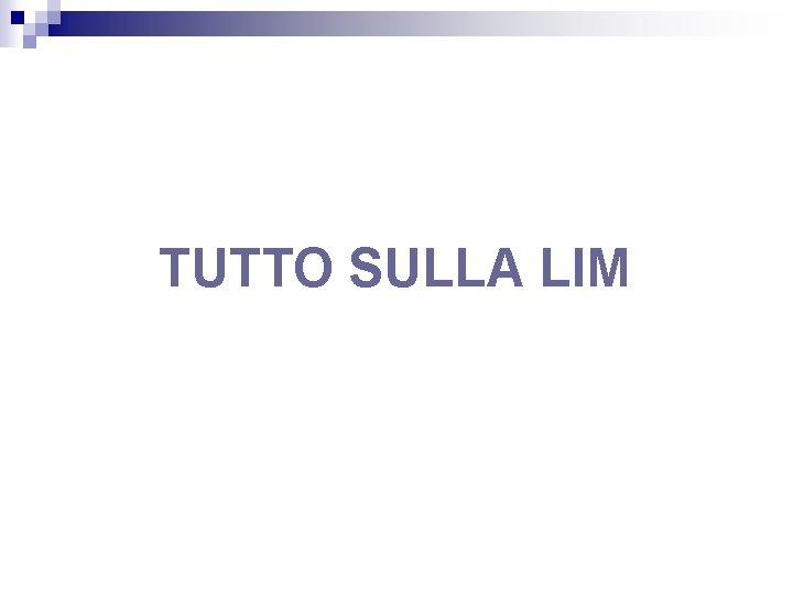 TUTTO SULLA LIM 