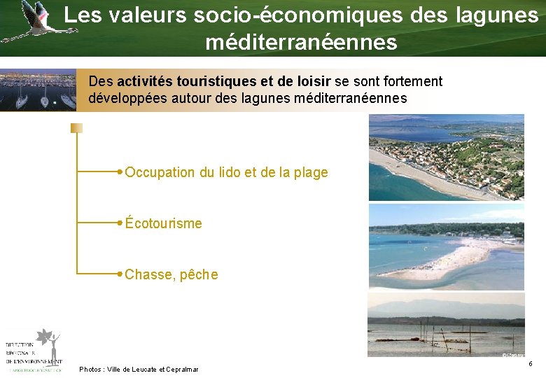Les valeurs socio-économiques des lagunes méditerranéennes Des activités touristiques et de loisir se sont