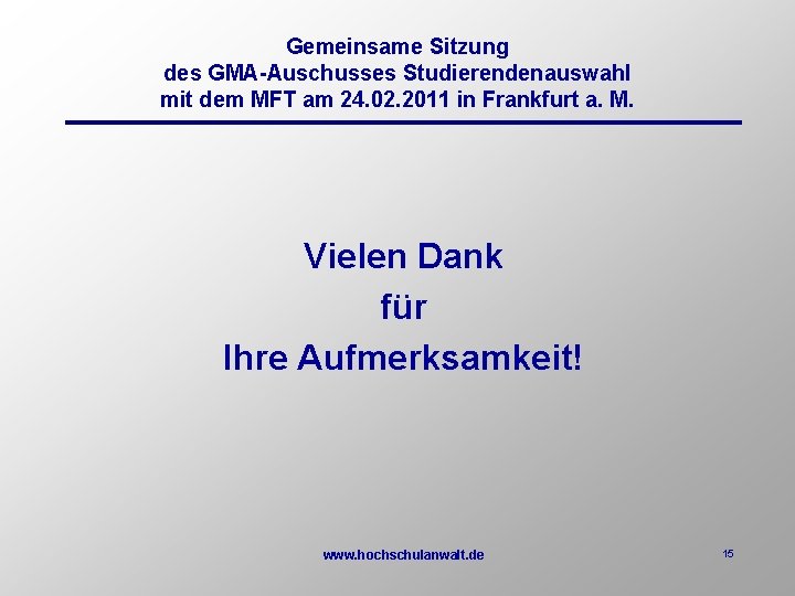 Gemeinsame Sitzung des GMA-Auschusses Studierendenauswahl mit dem MFT am 24. 02. 2011 in Frankfurt