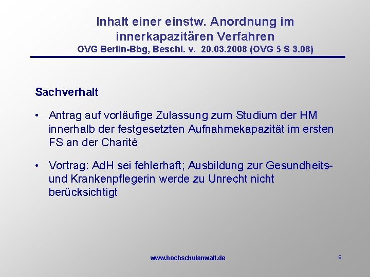 Inhalt einer einstw. Anordnung im innerkapazitären Verfahren OVG Berlin-Bbg, Beschl. v. 20. 03. 2008