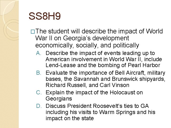 SS 8 H 9 �The student will describe the impact of World War II SS 8 H 9 �The student will describe the impact of World War II