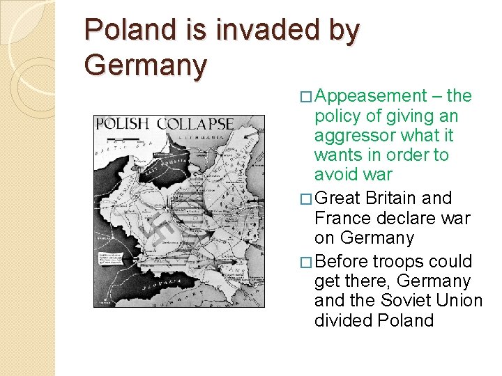 Poland is invaded by Germany � Appeasement – the policy of giving an aggressor Poland is invaded by Germany � Appeasement – the policy of giving an aggressor