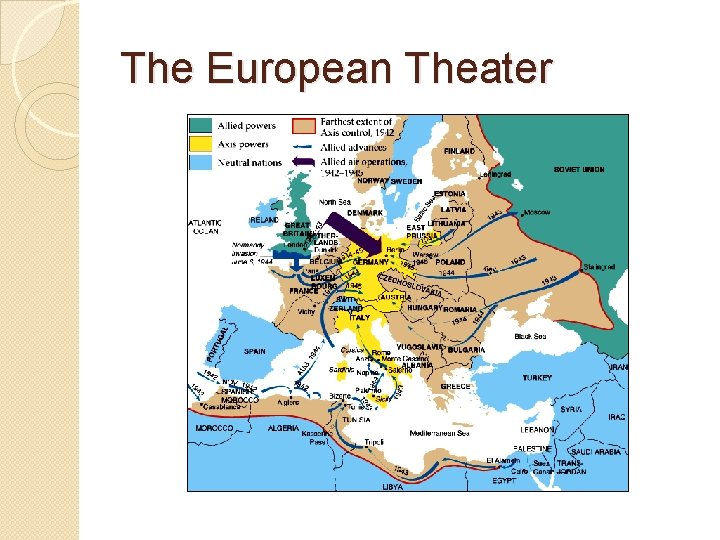 The European Theater The European Theater