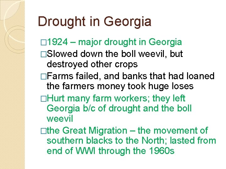 Drought in Georgia � 1924 – major drought in Georgia �Slowed down the boll Drought in Georgia � 1924 – major drought in Georgia �Slowed down the boll