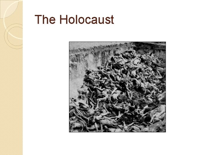 The Holocaust The Holocaust