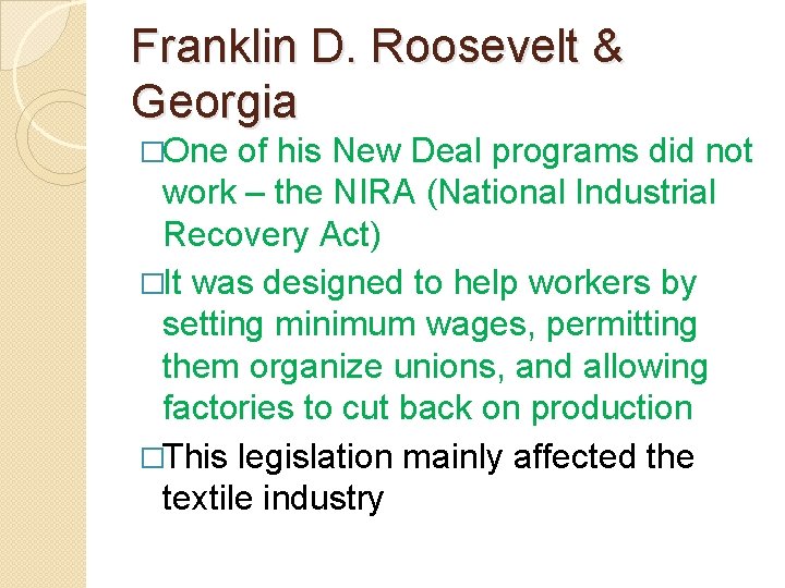 Franklin D. Roosevelt & Georgia �One of his New Deal programs did not work Franklin D. Roosevelt & Georgia �One of his New Deal programs did not work