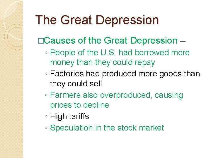 The Great Depression �Causes of the Great Depression – ◦ People of the U. The Great Depression �Causes of the Great Depression – ◦ People of the U.