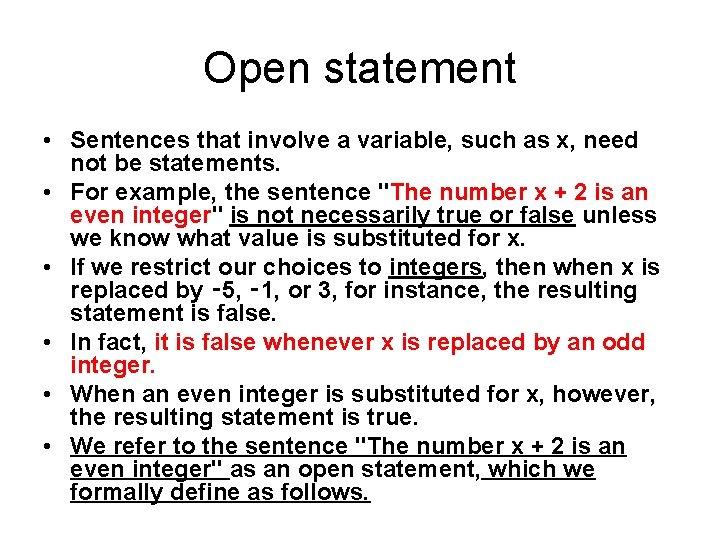 Open statement • Sentences that involve a variable, such as x, need not be
