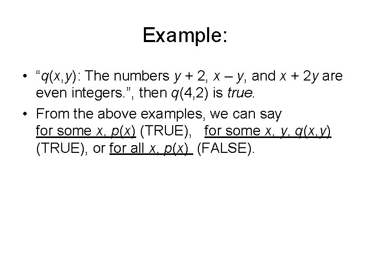 Example: • “q(x, y): The numbers y + 2, x – y, and x