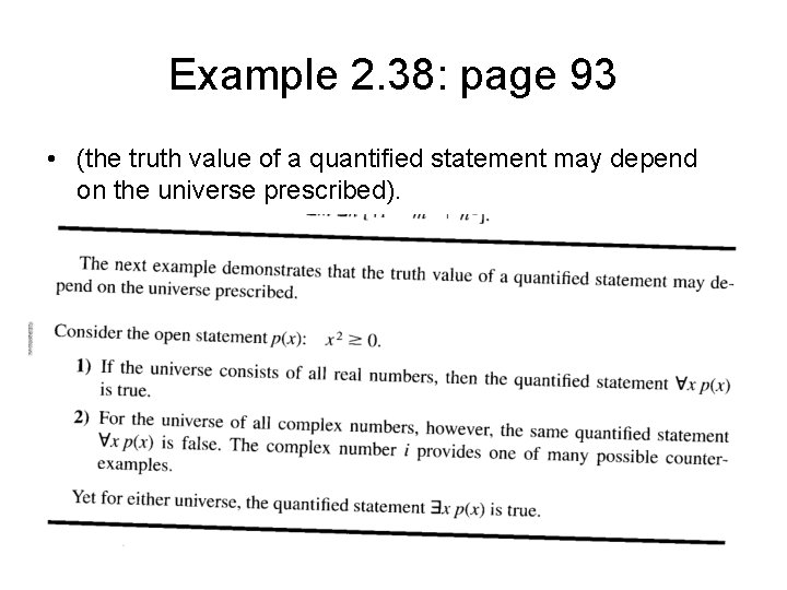 Example 2. 38: page 93 • (the truth value of a quantified statement may