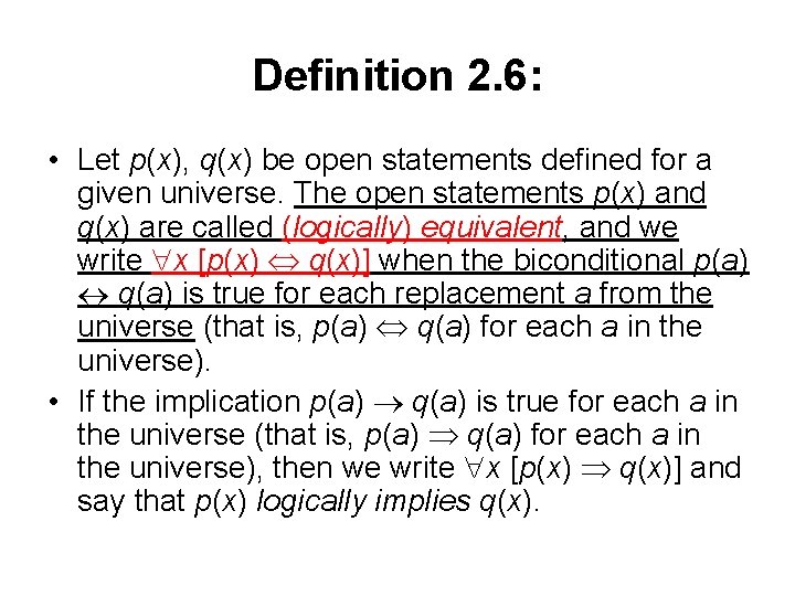 Definition 2. 6: • Let p(x), q(x) be open statements defined for a given