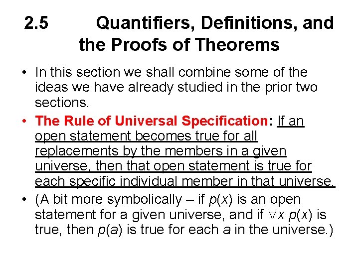2. 5 Quantifiers, Definitions, and the Proofs of Theorems • In this section we