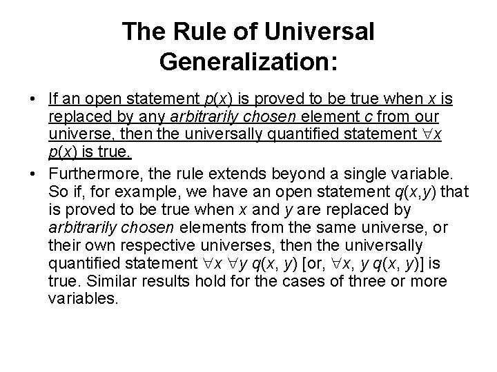 The Rule of Universal Generalization: • If an open statement p(x) is proved to