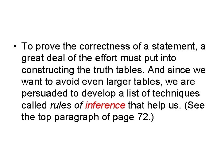  • To prove the correctness of a statement, a great deal of the