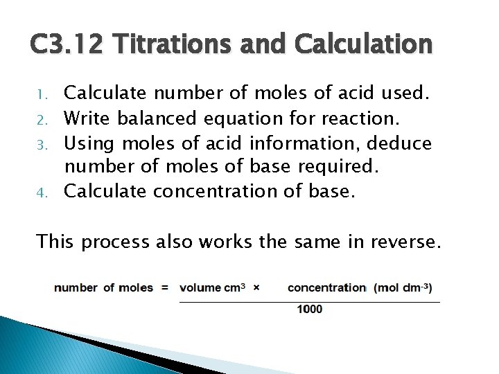 C 3. 12 Titrations and Calculation 1. 2. 3. 4. Calculate number of moles