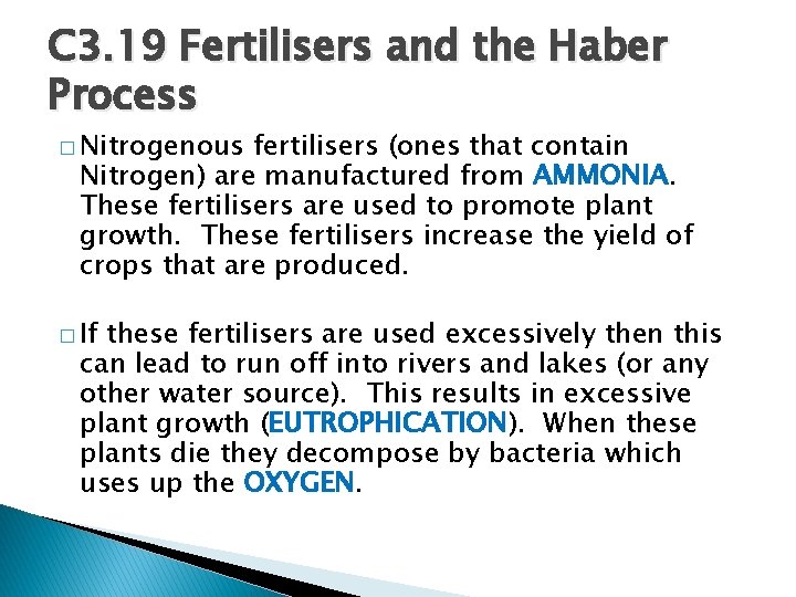 C 3. 19 Fertilisers and the Haber Process � Nitrogenous fertilisers (ones that contain
