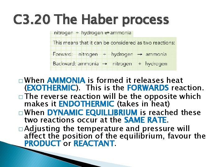 C 3. 20 The Haber process � When AMMONIA is formed it releases heat