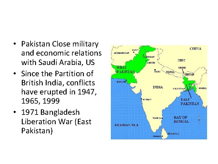  • Pakistan Close military and economic relations with Saudi Arabia, US • Since