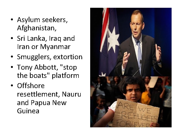  • Asylum seekers, Afghanistan, • Sri Lanka, Iraq and Iran or Myanmar •