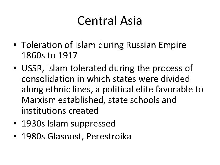 Central Asia • Toleration of Islam during Russian Empire 1860 s to 1917 •