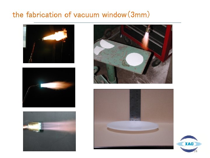 the fabrication of vacuum window（3 mm） 24 