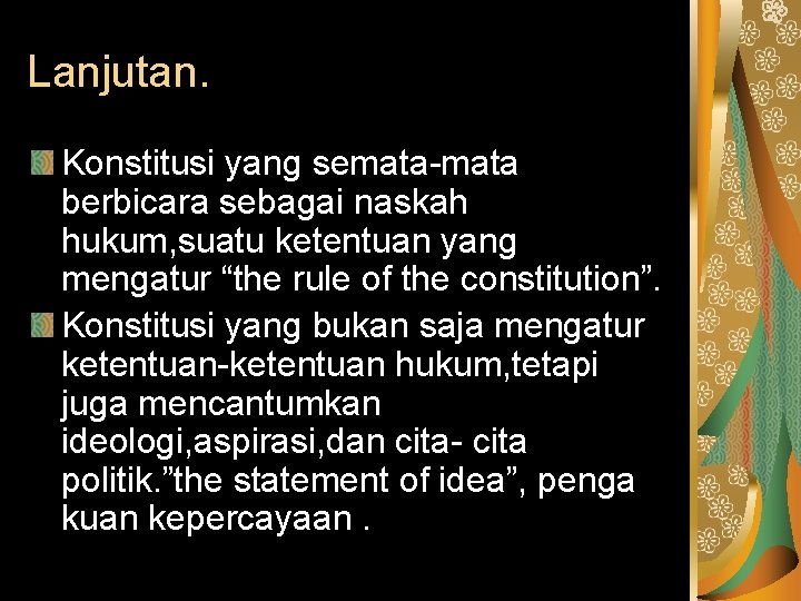 Lanjutan. Konstitusi yang semata-mata berbicara sebagai naskah hukum, suatu ketentuan yang mengatur “the rule