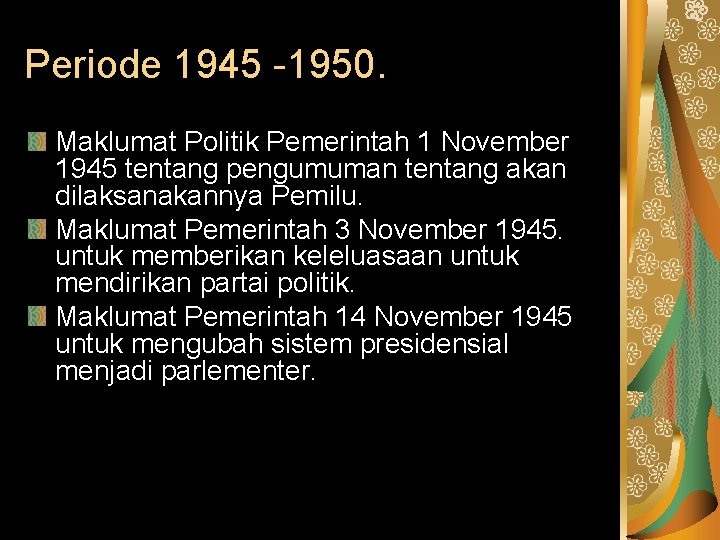 Periode 1945 -1950. Maklumat Politik Pemerintah 1 November 1945 tentang pengumuman tentang akan dilaksanakannya