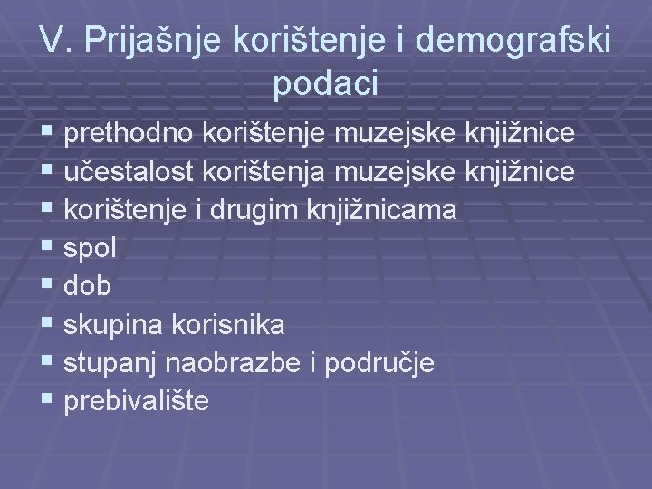 V. Prijašnje korištenje i demografski podaci § prethodno korištenje muzejske knjižnice § učestalost korištenja