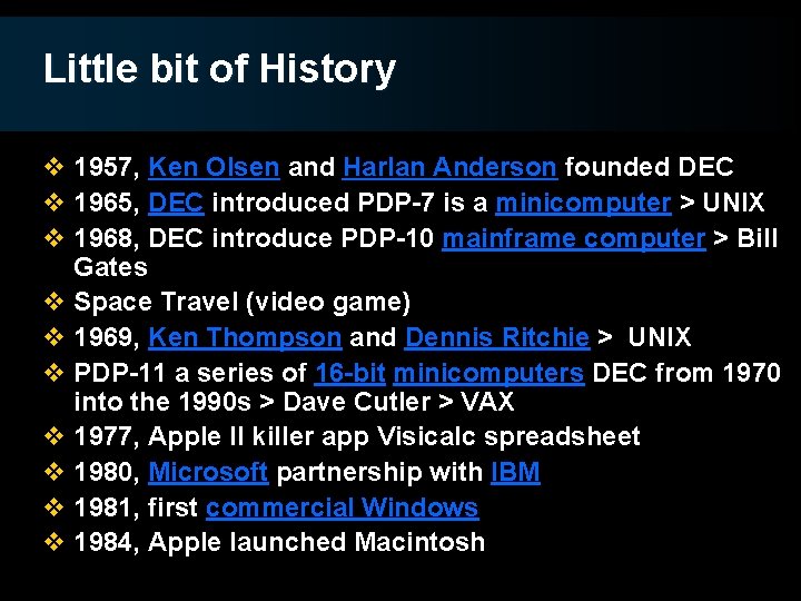 Little bit of History v 1957, Ken Olsen and Harlan Anderson founded DEC v