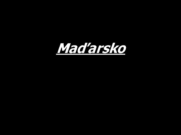 Maďarsko 