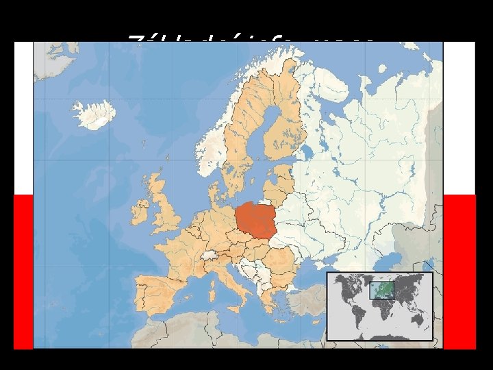 Základní informace • • Hlavní město – Varšava Počet obyvatel – 40 milionů Státní