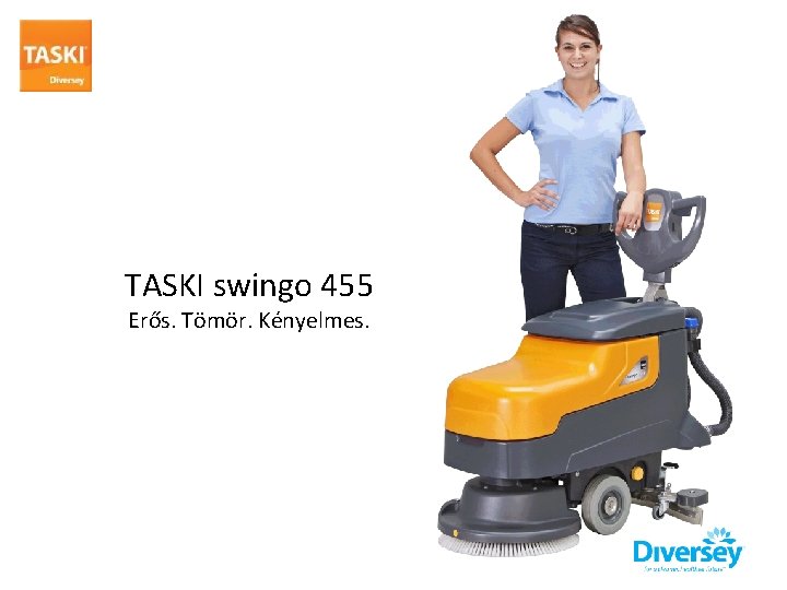 TASKI swingo 455 Erős. Tömör. Kényelmes. 