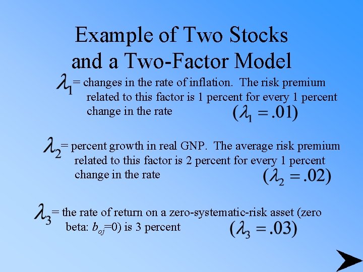 Example of Two Stocks and a Two-Factor Model = changes in the rate of