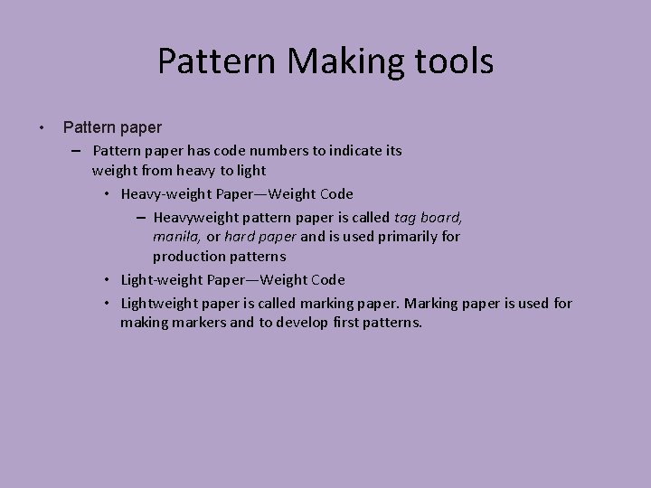 Pattern Making tools • Pattern paper – Pattern paper has code numbers to indicate