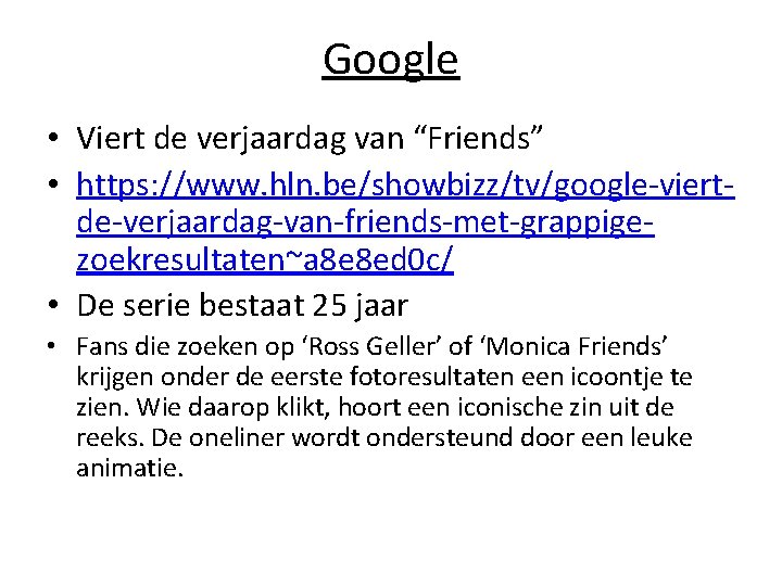 Google • Viert de verjaardag van “Friends” • https: //www. hln. be/showbizz/tv/google-viertde-verjaardag-van-friends-met-grappigezoekresultaten~a 8 e