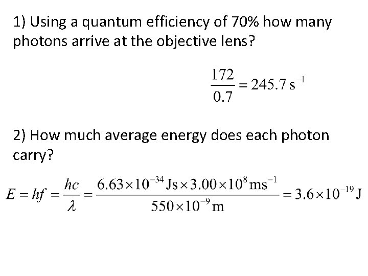 1) Using a quantum efficiency of 70% how many photons arrive at the objective