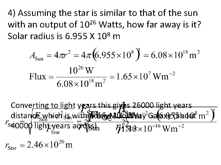 4) Assuming the star is similar to that of the sun with an output