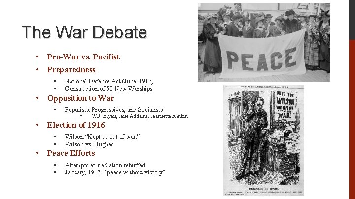 The War Debate • Pro-War vs. Pacifist • Preparedness • • National Defense Act