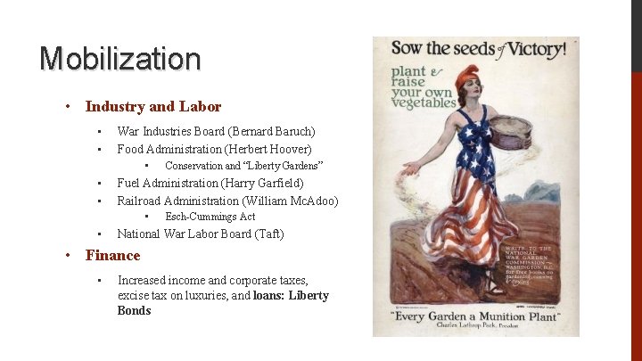 Mobilization • Industry and Labor • • War Industries Board (Bernard Baruch) Food Administration