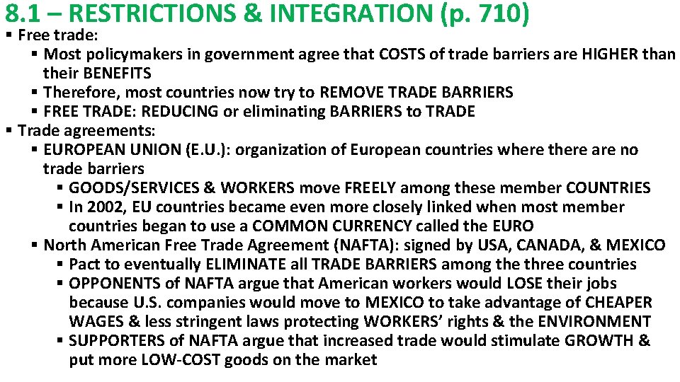 8. 1 – RESTRICTIONS & INTEGRATION (p. 710) § Free trade: § Most policymakers